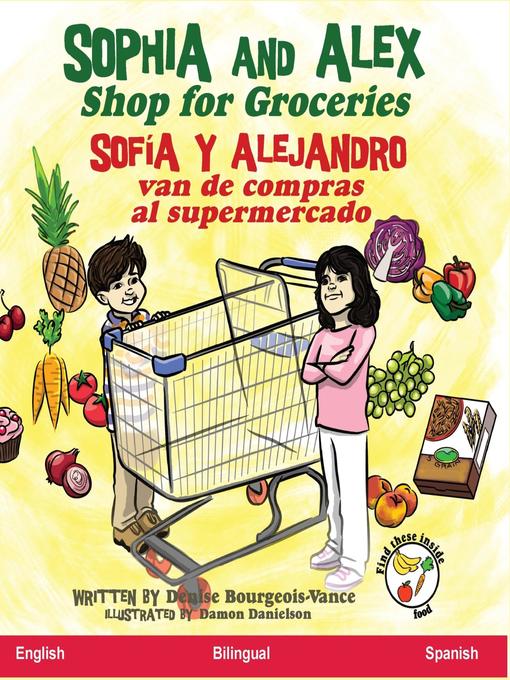 Title details for Sophia and Alex Shop for Groceries / Sofía y Alejandro van de compras al supermercado by Denise Bourgeois-Vance - Available